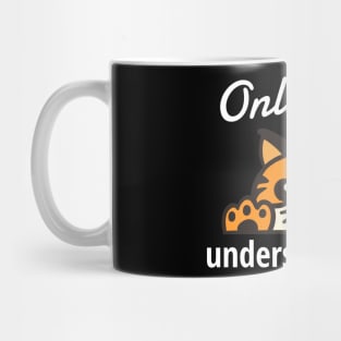 Only My Cat Understands Me Mug